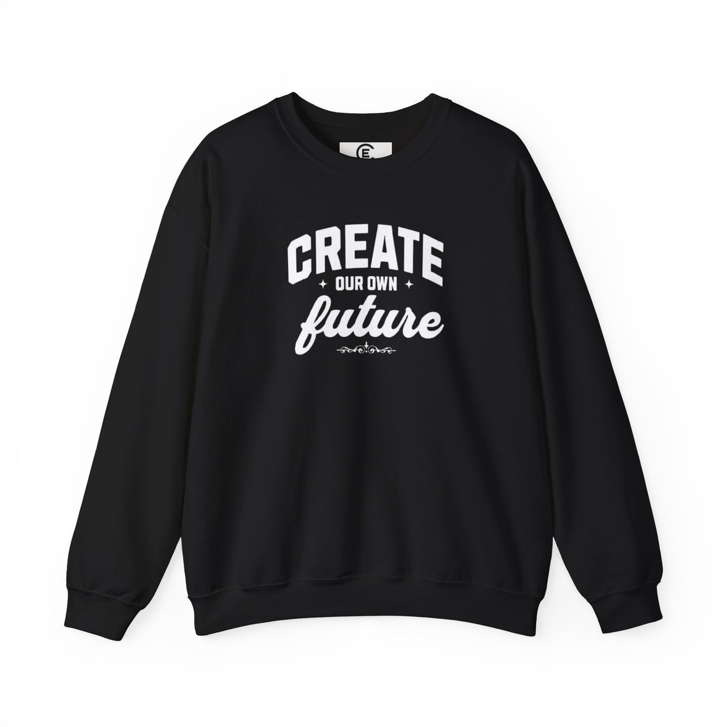 Create Our Own Future Sweatshirt — Crewneck