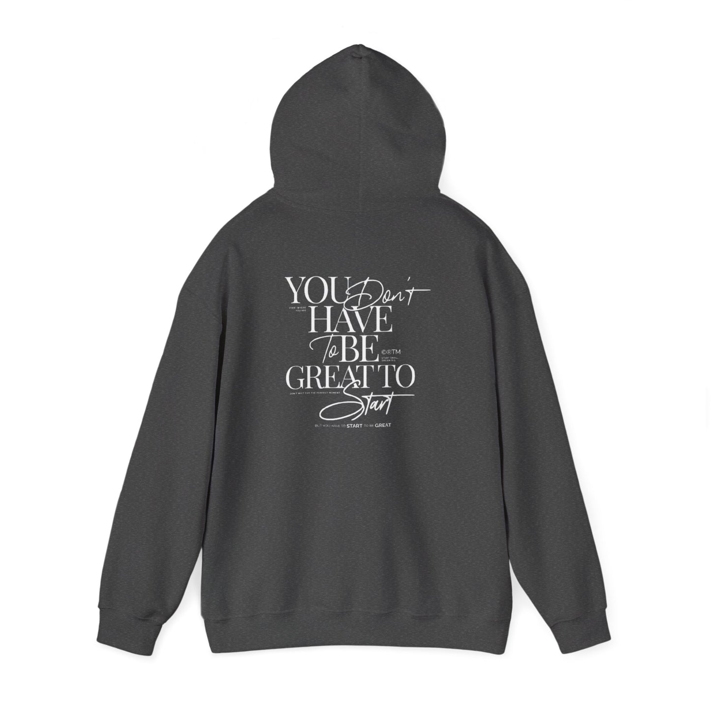 You Don't Have to Be Great to Start Hoodie