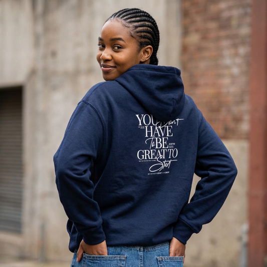 You Don't Have to Be Great to Start Hoodie
