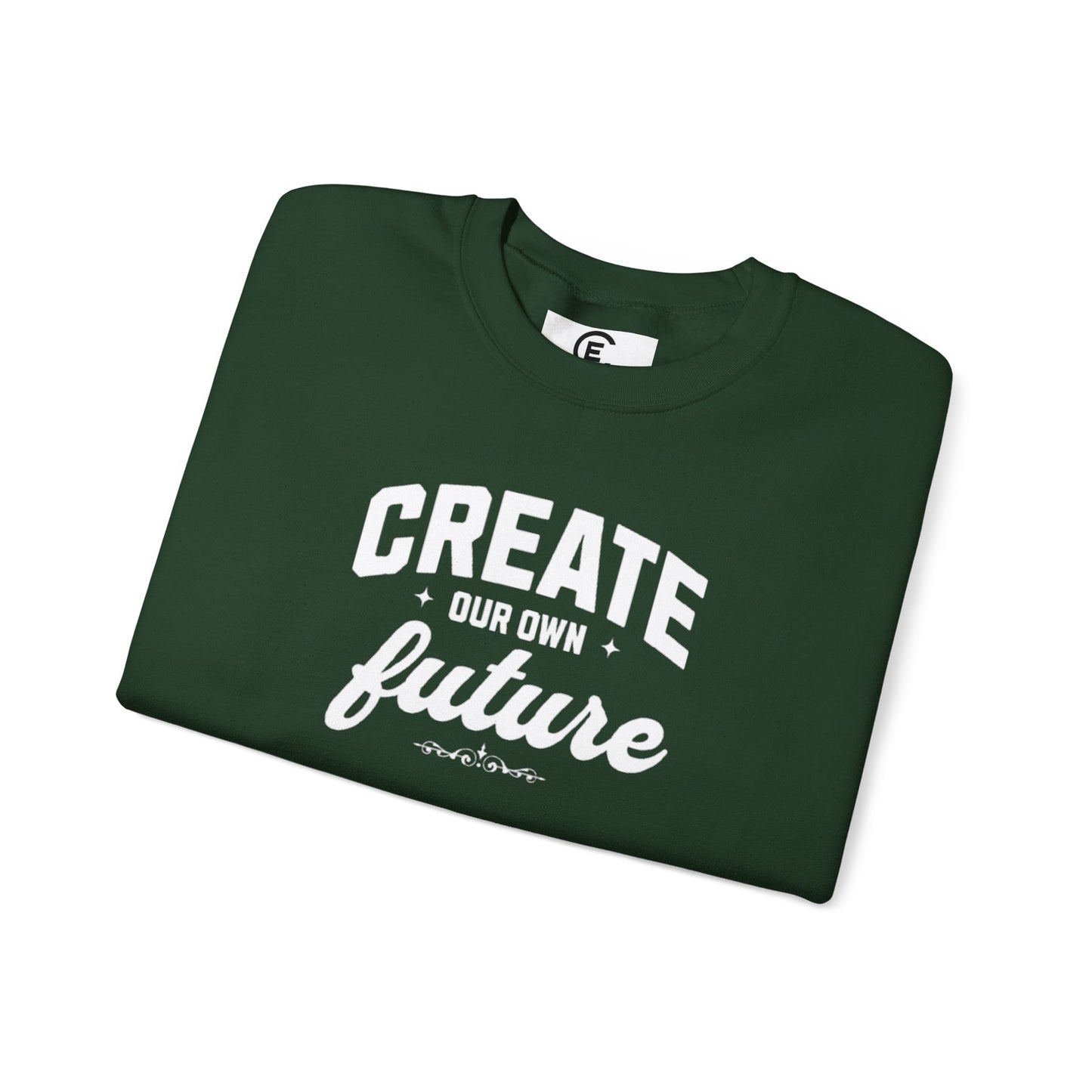 Create Our Own Future Sweatshirt — Crewneck