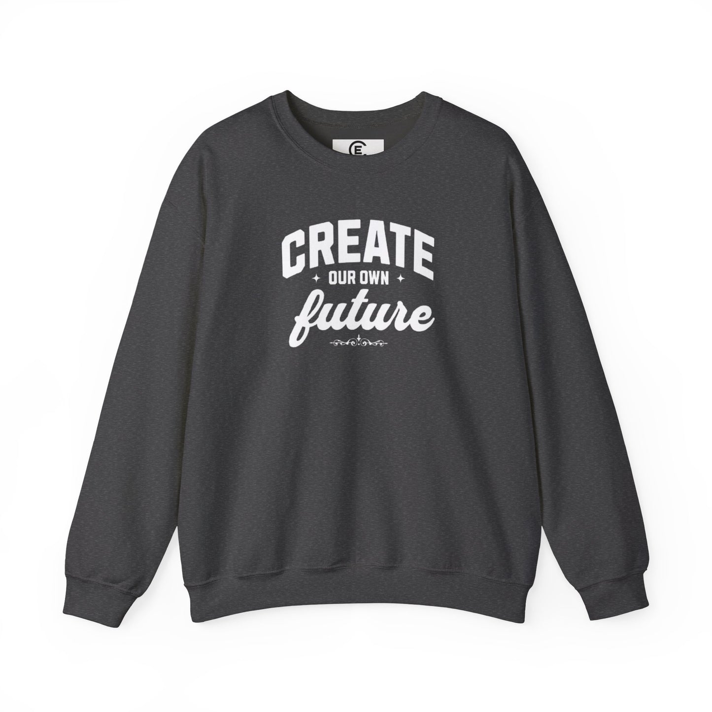 Create Our Own Future Sweatshirt — Crewneck