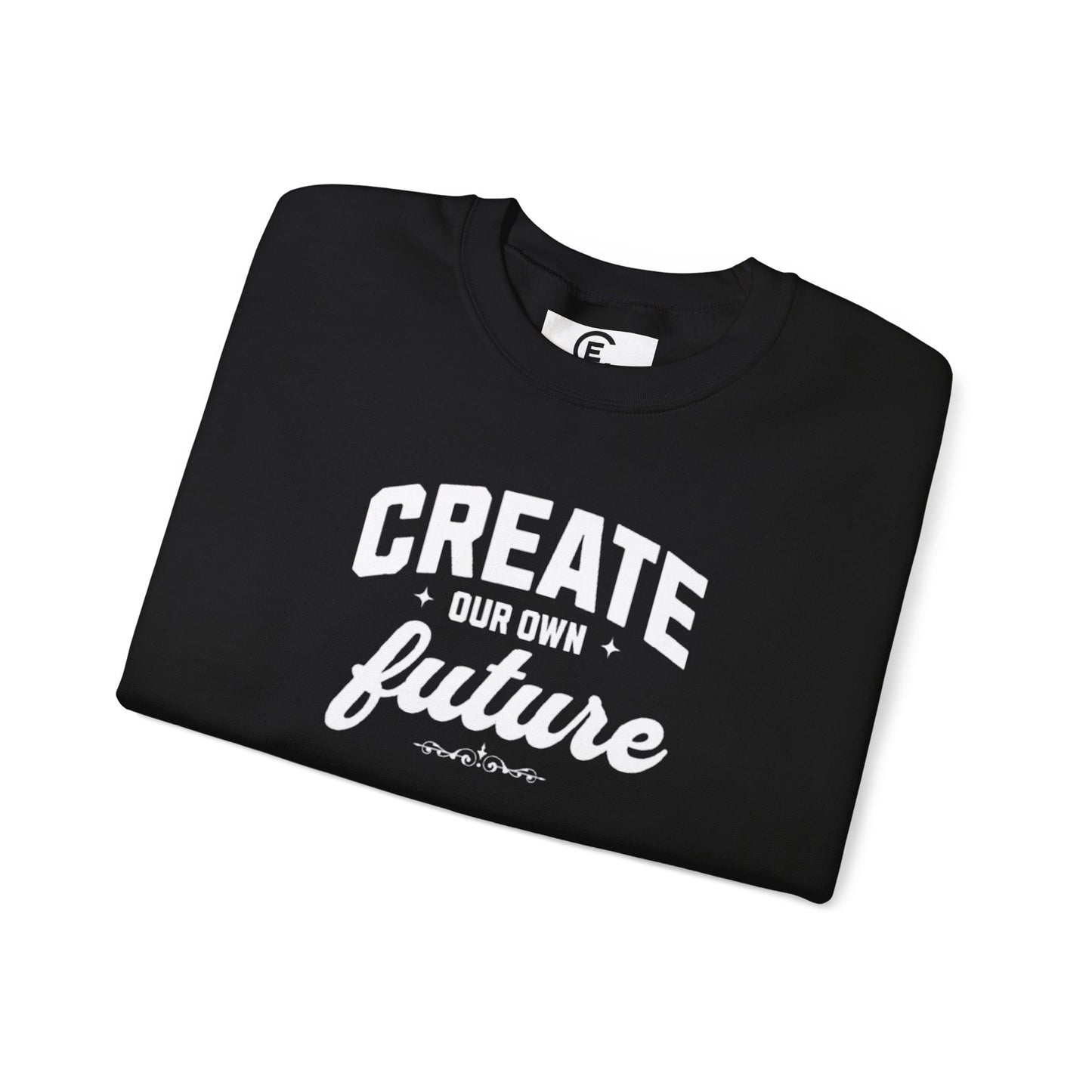 Create Our Own Future Sweatshirt — Crewneck
